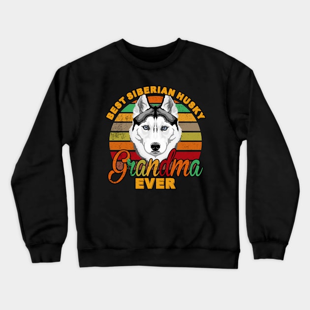 Best Siberian Husky Grandma Ever Crewneck Sweatshirt by franzaled